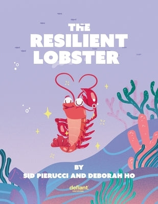 The Resilient Lobster by Ho, Deborah
