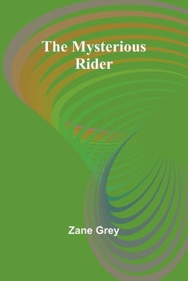 The Mysterious Rider by Grey, Zane