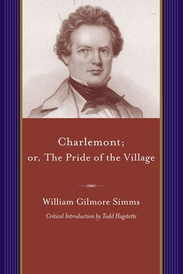 Charlemont: Or, the Pride of the Village by Simms, William Gilmore