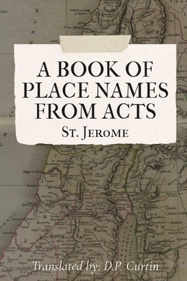 A List of Placenames from 'Acts' by St Jerome