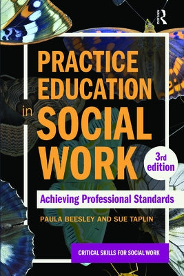 Practice Education in Social Work: Achieving Professional Standards by Beesley, Paula