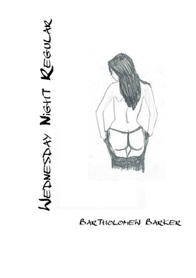 Wednesday Night Regular by Barker, Bartholomew