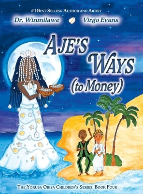 Aje's Ways: (to Money) by Winmilawe