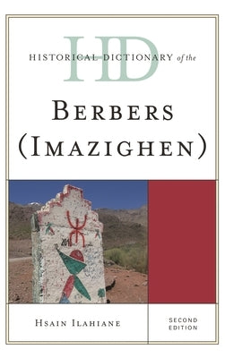Historical Dictionary of the Berbers (Imazighen) by Ilahiane, Hsain