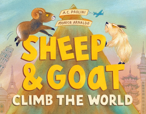 Sheep & Goat Climb the World by Paolini, A. C.