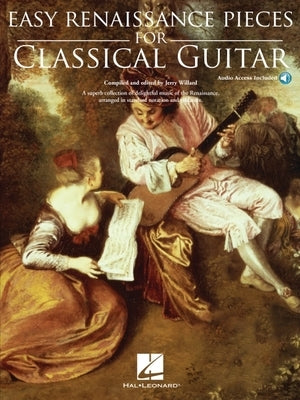 Easy Renaissance Pieces for Classical Guitar: With a CD of Performances Book/CD [With CD (Audio)] by Hal Leonard Corp