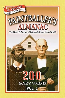 Paintballer's Almanac Vol. 1 by Smith, Ron