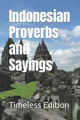 Indonesian Proverbs and Sayings by Edition, Timeless