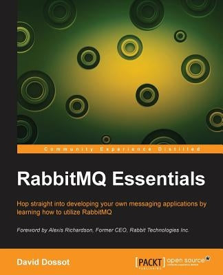 Rabbitmq Essentials by Dossot, David