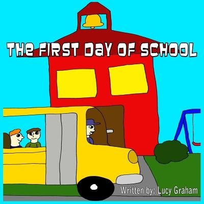 The First Day Of School by Graham, Lucy