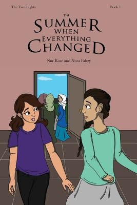 The Summer When Everything Changed by Kose, Nur