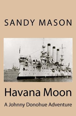 Havana Moon: A Johnny Donohue Adventure by Mason, Sandy