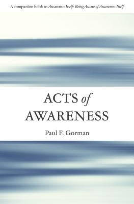 Acts of Awareness by Gorman, Paul F.