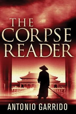 The Corpse Reader by Garrido, Antonio