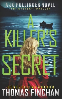 A Killer's Secret: FBI Mystery Thriller by Fincham, Thomas