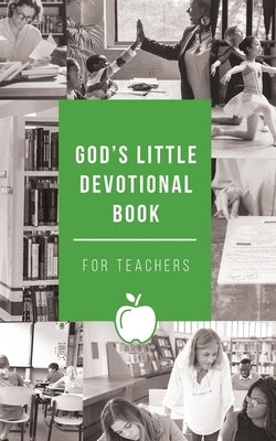 God's Little Devotional Book for Teachers by Honor Books