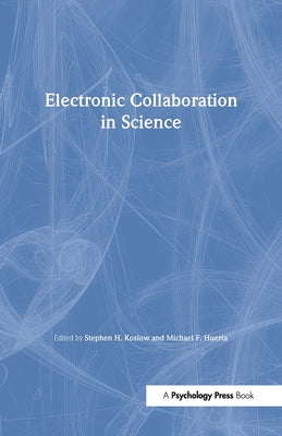 Electronic Collaboration in Science by Koslow, Stephen H.