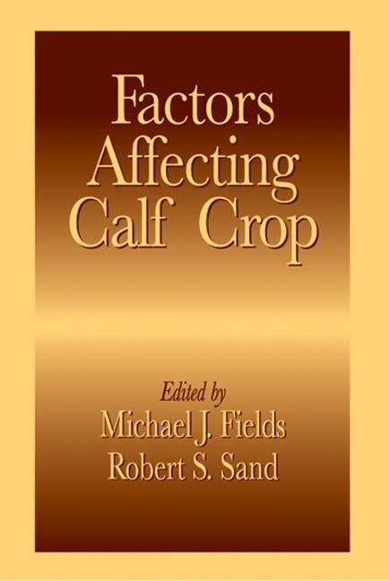 Factors Affecting Calf Crop by Fields, Michael J.