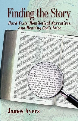 Finding the Story by Ayers, James