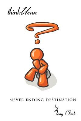 Never Ending Destination by Clark, Tony