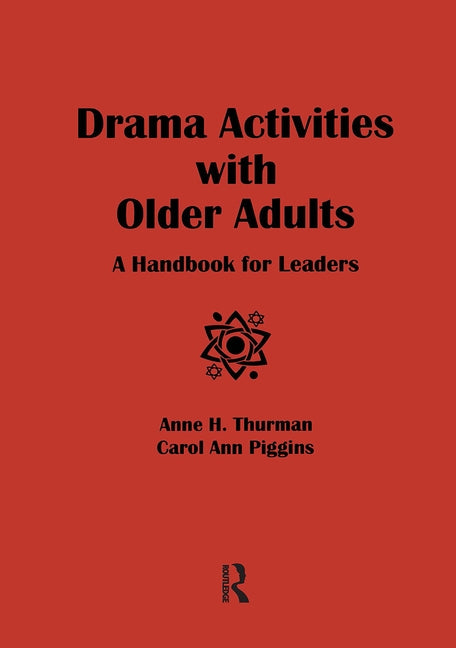Drama Activities With Older Adults: A Handbook for Leaders by Thurman, Anne