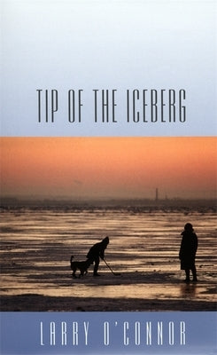 Tip of the Iceberg by O'Connor, Larry