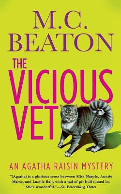 Agatha Raisin and the Vicious Vet by Beaton, M. C.