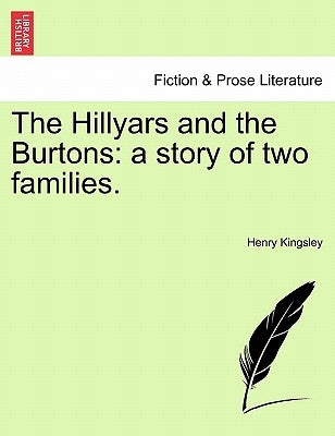 The Hillyars and the Burtons: A Story of Two Families. Vol. II by Kingsley, Henry