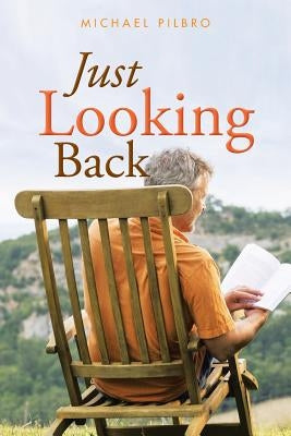 Just Looking Back by Pilbro, Michael