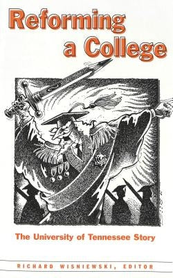 Reforming a College: The University of Tennessee Story by Denzin, Norman K.