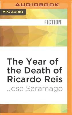 The Year of the Death of Ricardo Reis by Saramago, Jose