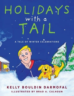 Holidays with a Tail: A Tale of Winter Celebrations by Bouldin Darmofal, Kelly