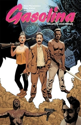 Gasolina Volume 3: Viva Mexico by Mackiewicz, Sean