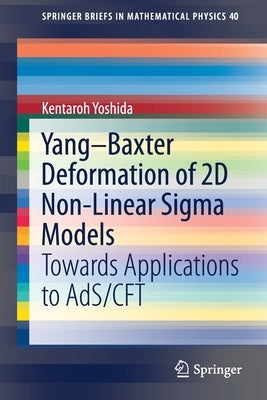 Yang-Baxter Deformation of 2D Non-Linear SIGMA Models: Towards Applications to Ads/Cft by Yoshida, Kentaroh