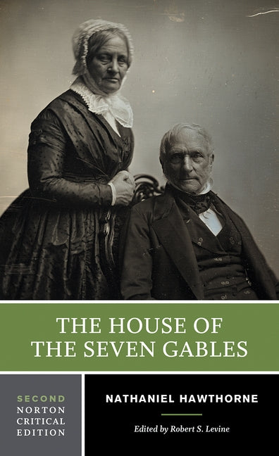 The House of the Seven Gables: A Norton Critical Edition by Hawthorne, Nathaniel