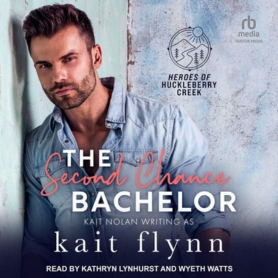 The Second Chance Bachelor by Flynn, Kait