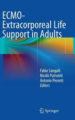 Ecmo-Extracorporeal Life Support in Adults by Sangalli, Fabio
