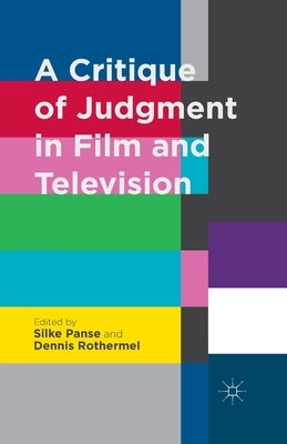 A Critique of Judgment in Film and Television by Panse, S.