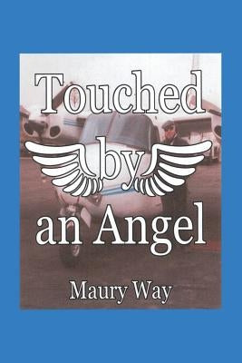 Touched by an Angel by Way, Maury