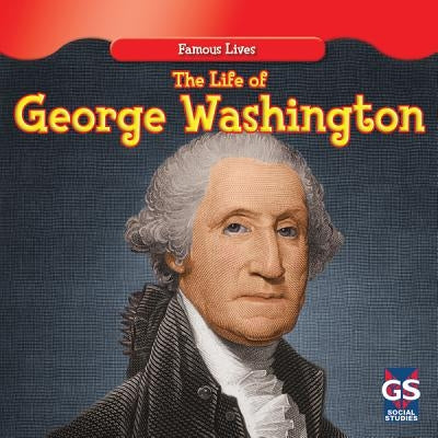 The Life of George Washington by Nelson, Maria