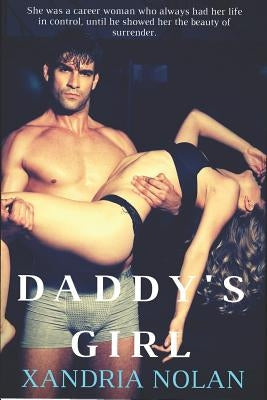 Daddy's Girl: When domination becomes an obsession by Nolan, Xandria