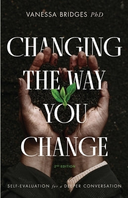 Changing The Way You Change by Bridges, Vanessa