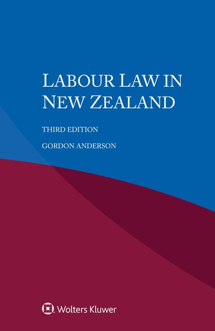 Labour Law in New Zealand by Anderson, Gordon
