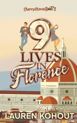 9 Lives in Florence: An Overseas Forbidden Romance by Kohout, Lauren