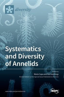Systematics and Diversity of Annelids by Capa, Maria