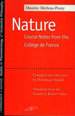 Nature: Course Notes from the College de France by Merleau-Ponty, Maurice