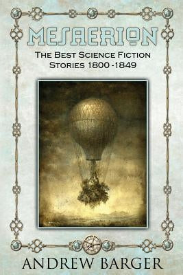 Mesaerion: The Best Science Fiction Stories 1800-1849 by Poe, Edgar Allan