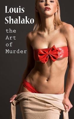 The Art of Murder by Shalako, Louis
