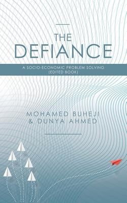 The Defiance: A Socio-Economic Problem Solving (Edited Book) by Buheji, Mohamed
