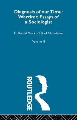 Diagnosis of Our Time V 3 by Mannheim, Karl
